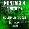 Montagem Científica (Explicit) - MC John JB&MC CVS&Dj Tralha