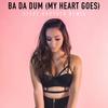 Ba Da Dum (My Heart Goes) (Steve Kroeger Remix) - Skye Holland&Steve Kroeger