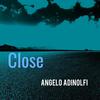 Close - Angelo Adinolfi