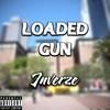 Loaded Gun (Explicit) - Inverze
