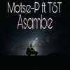 Asambe - Motse-P&TST