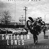 Switchin Lanes(Pt 2)(feat. Blu DaFool) (Explicit) - Je'weezy&Blu DaFool