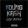 Lou bess (Explicit) - YOUNG KASH