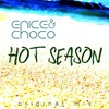 Hot Season - Enice&Choco