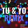 Tu & Yo[feat. Tony Guadarrama & Moodbrry] (Remix|Explicit) - Aldo Rainbow&Tony Guadarrama&MoodBrry