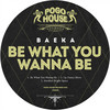 Be What You Wanna Be (Original Mix) - Baeka