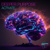 Activate - Deeper Purpose&Stephen Galloway