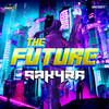The Future (Original Mix) - Sakyra