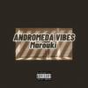 MAROUKI ANDROMEDA VIBES (Explicit) - Hustle Hard Music