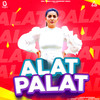 Alat Palat - Somvir Kathurwal&Sapna Choudhary