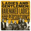 Keepin' it Real - Barenaked Ladies&The Persuasions