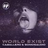 World Exist (Original Mix) - Caballero&Somosaudio