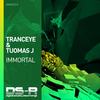 Immortal (Original Mix) - TrancEye&Tuomas J