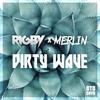 Dirty Wave - Rigby&Merlin