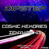 Cosmic Memories (Zenyu Remix) - Dipstep&Zenyu