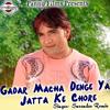 Gadar Macha Denge Ya Jatta Ke Chore - Surender Romio