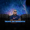 TROPA DO MOMENTO(QUER OS SENHORES DO PAPEL) (Explicit) - DJ JUNINHO ORIGINAL&MC ALEFF