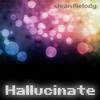 Hallucinate (Dual Lipsync Extended Remix) - Jean Melody