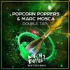 Double Tap (Radio Edit) - Popcorn Poppers&Marc Mosca