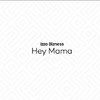 Hey Mama - Izzo Bizness