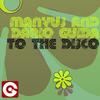 To the Disco (Radio Mix) - Manyus&Dario Guida