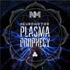 Plasma Prophecy - Neuromotor
