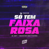 Só Tem Faixa Rosa - MC Thataw&DJ Ery