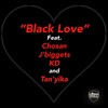 Black Love (Explicit) - Chosan&KD&J’biggets&Tan’yika