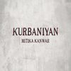 KURBANIYAN - Mitika Kanwar
