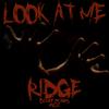 Look At Me! (Explicit) - RIDGE