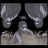 Tell Em (Explicit) - Alii Music