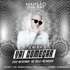 Vai Começar(feat. Mc Kitinho, Mc 7 Belo, MC Madan, Dj W-Beatz, DJ DN, Megabaile Do Areias, DJ Ery, GP DA ZL, DJ Tezinho & DJ Douglinhas)(Mansão Funk Rave) (Explicit) - JC NO BEAT
