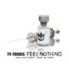 Feel Nothing - Ty Farris&Kid Vishis