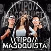 Tipo Masoquista (Remix Bregafunk) - Chefinhow&MC Mask Ta Pesado&Mc Thammy