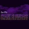 Crank Slowbass - RYAN 4PLAY&DJ Breakbeats