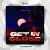 Get in Close (Radio Mix) - Papa Tin