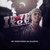 I Love You Quebrada (Explicit) - MC Neguinho do Kaxeta