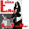 Swing Your Hips - Laura LaRue