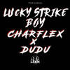 Lucky Strike Boy (Explicit) - Charflex&Dudu&LFAM