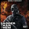 Badder Than Them(feat. Fernquest) (Explicit) - Bennie&Fernquest