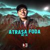 Atrasa Foda (Explicit) - MC Jk