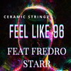 Feel Like 96 (Explicit) - Ceramic Stringz&Fredro Starr