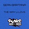 The Way You Love - Sean Bartana