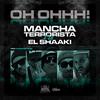 OH OHHH - Mancha Terrorista&El Shaaki&Nokontrol