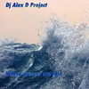 Where Dreams Are Lost (Original Mix) - Dj Alex D Project