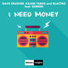 I Need Money (Extended Mix) - Dave Crusher&Kilian Taras&Blactro&Gemeni