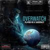 Overwatch(feat. SaGoCrazy & Playboi Ro) (Explicit) - Da set&SaGoCrazy&Playboi Ro
