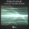 Star of The Millennium (Original Mix) - Fish Fugue