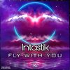 Fly With You - Intastik