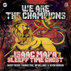 We Are The Champions - Isaac Maya&Sleepy Time Ghost&Daddy Freddy&Mr. Williamz&&Devon Morgan